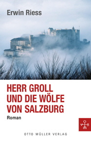 Erwin Riess, Herr Groll und die Wölfe von Salzburg